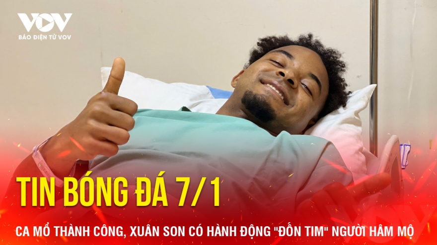 Tin bóng đá 7/1: Ca mổ thành công, Xuân Son có hành động "đốn tim" người hâm mộ